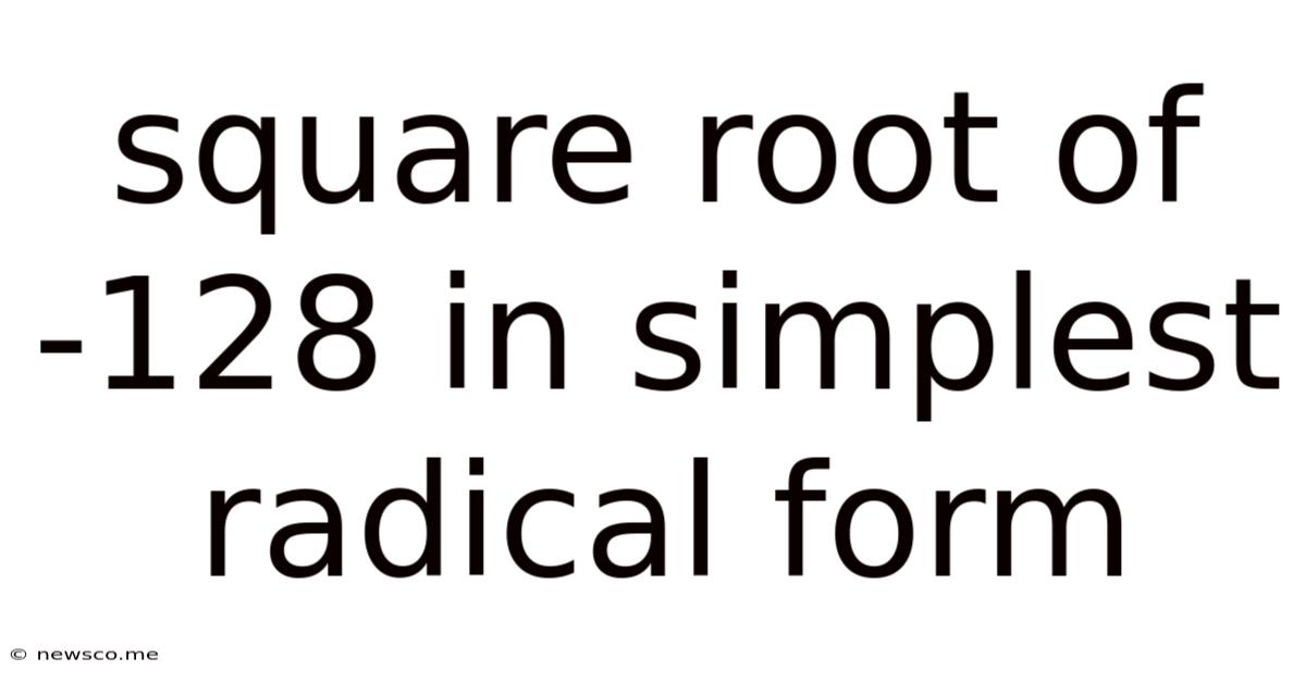 Square Root Of -128 In Simplest Radical Form