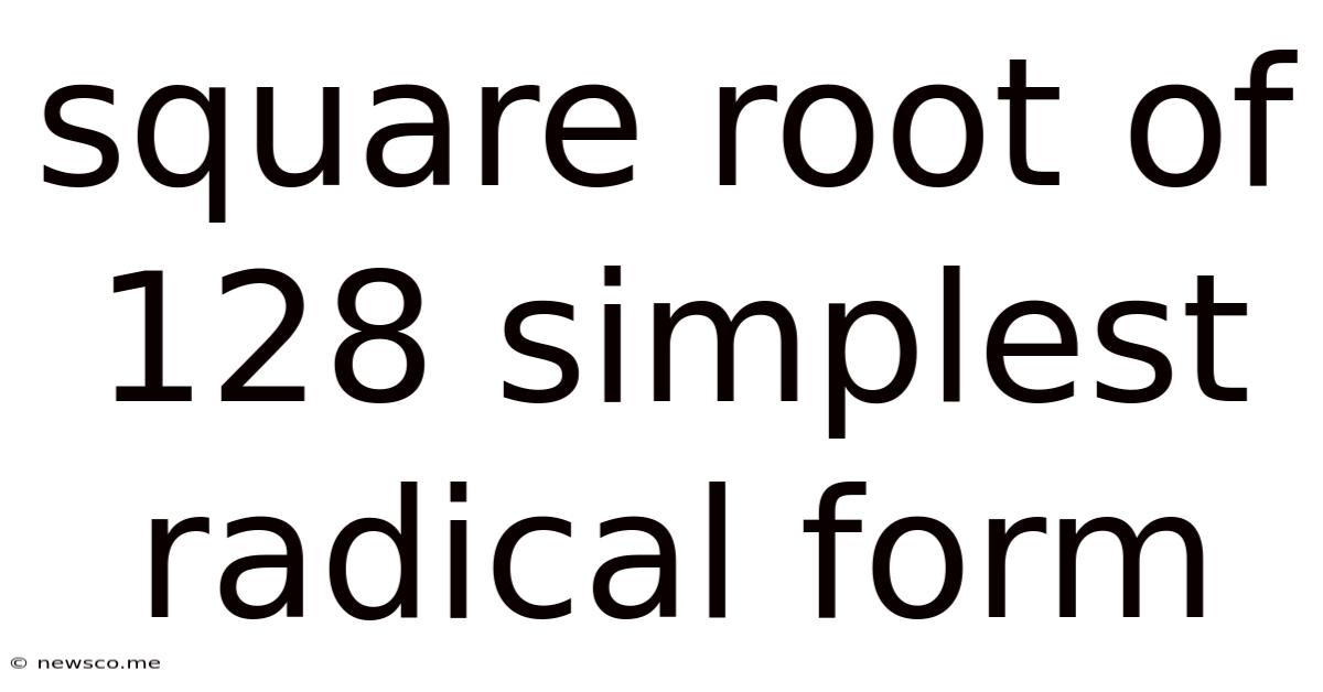 Square Root Of 128 Simplest Radical Form