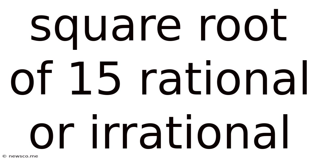 Square Root Of 15 Rational Or Irrational