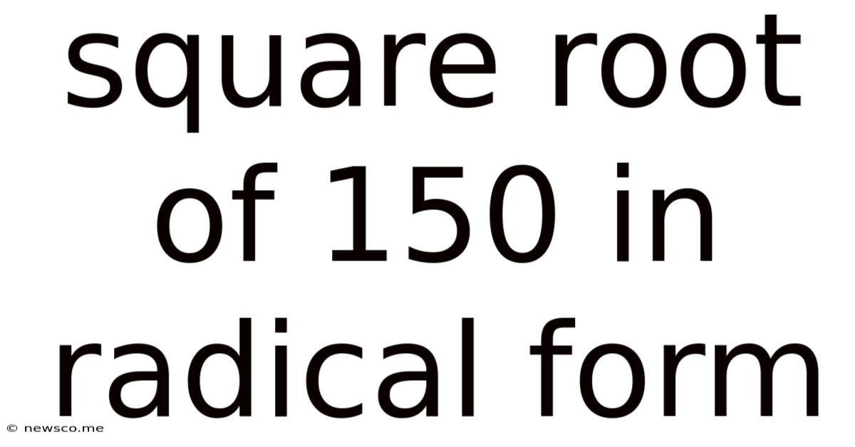 Square Root Of 150 In Radical Form
