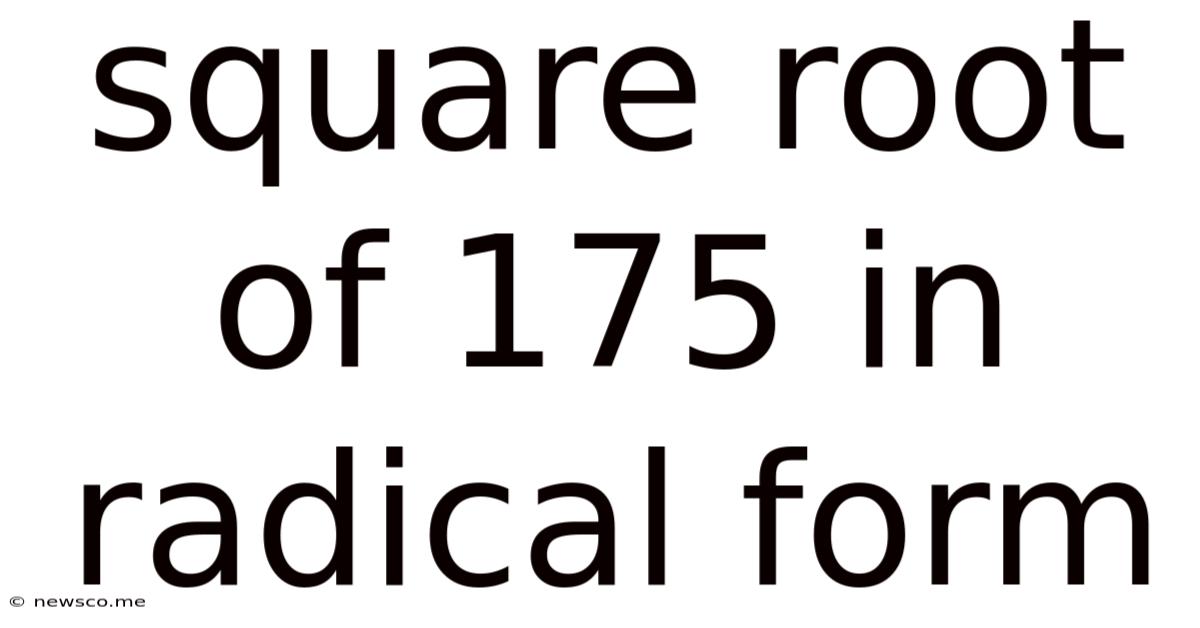 Square Root Of 175 In Radical Form