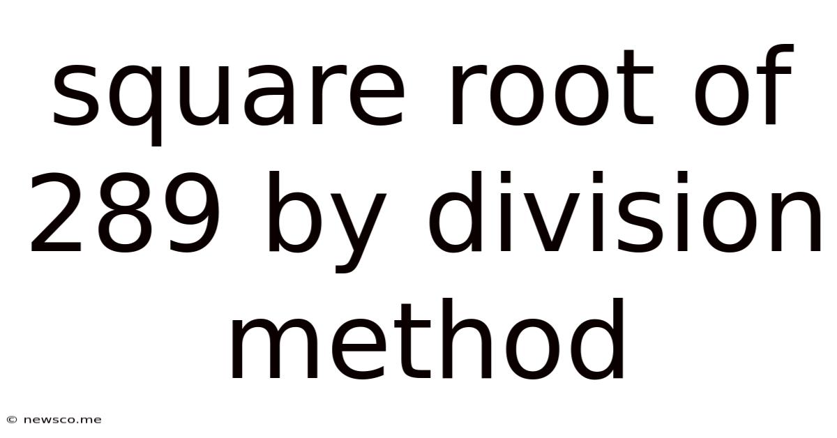 Square Root Of 289 By Division Method