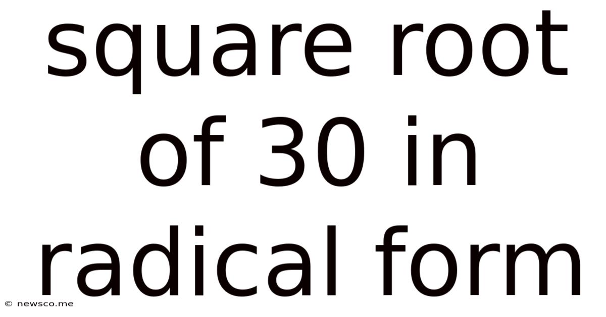 Square Root Of 30 In Radical Form
