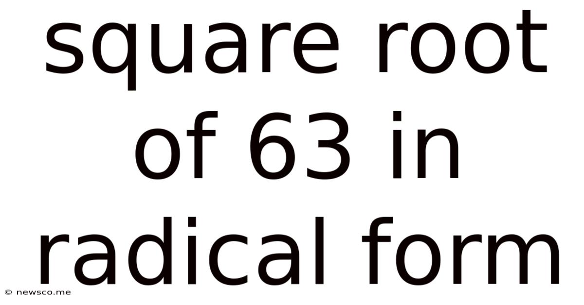 Square Root Of 63 In Radical Form