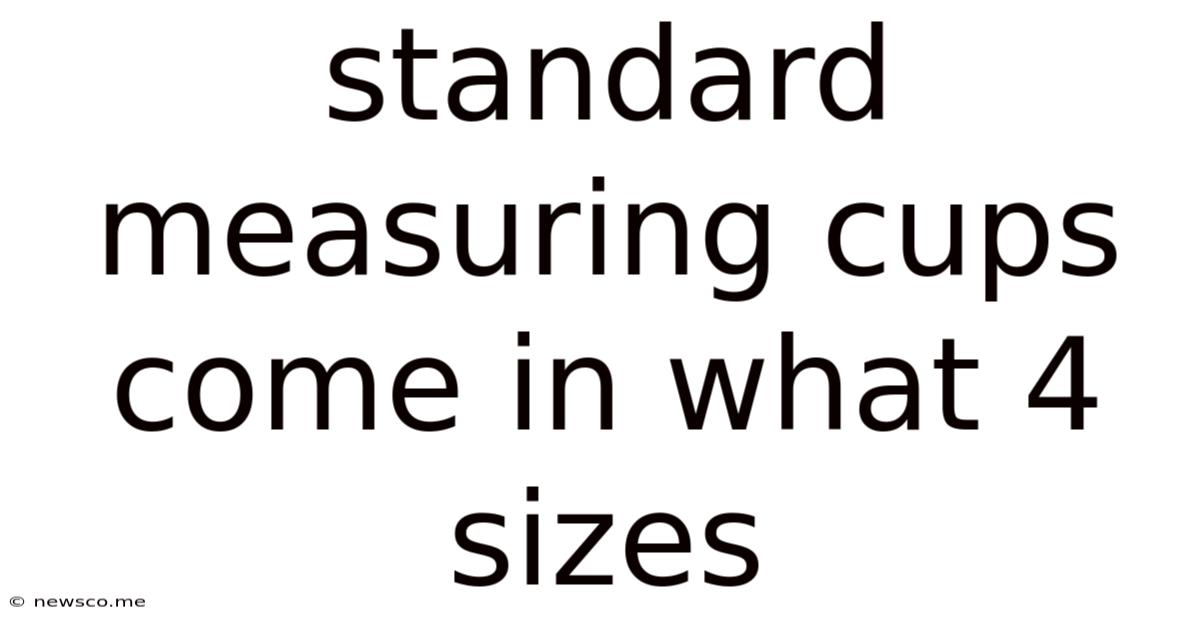 Standard Measuring Cups Come In What 4 Sizes