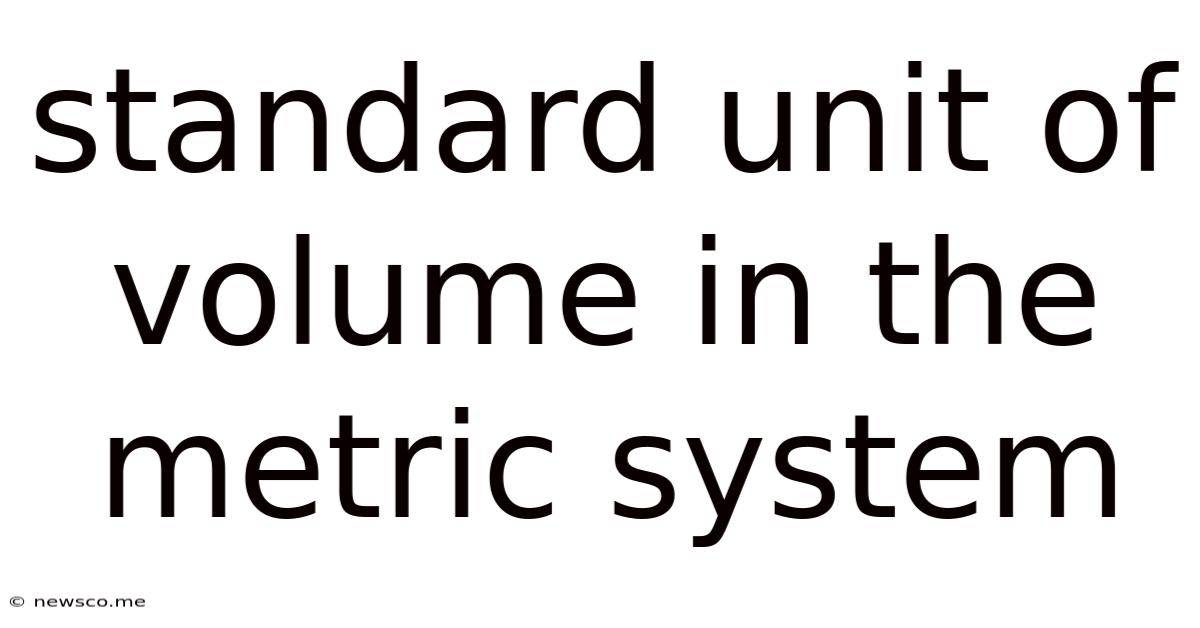 Standard Unit Of Volume In The Metric System