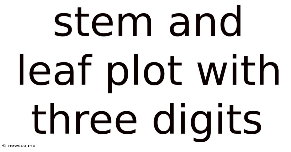 Stem And Leaf Plot With Three Digits