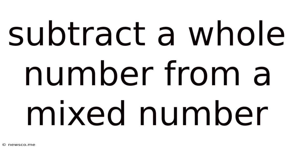 Subtract A Whole Number From A Mixed Number