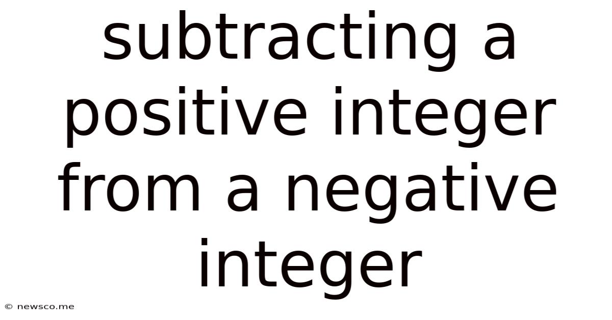 Subtracting A Positive Integer From A Negative Integer