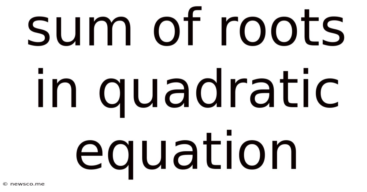 Sum Of Roots In Quadratic Equation