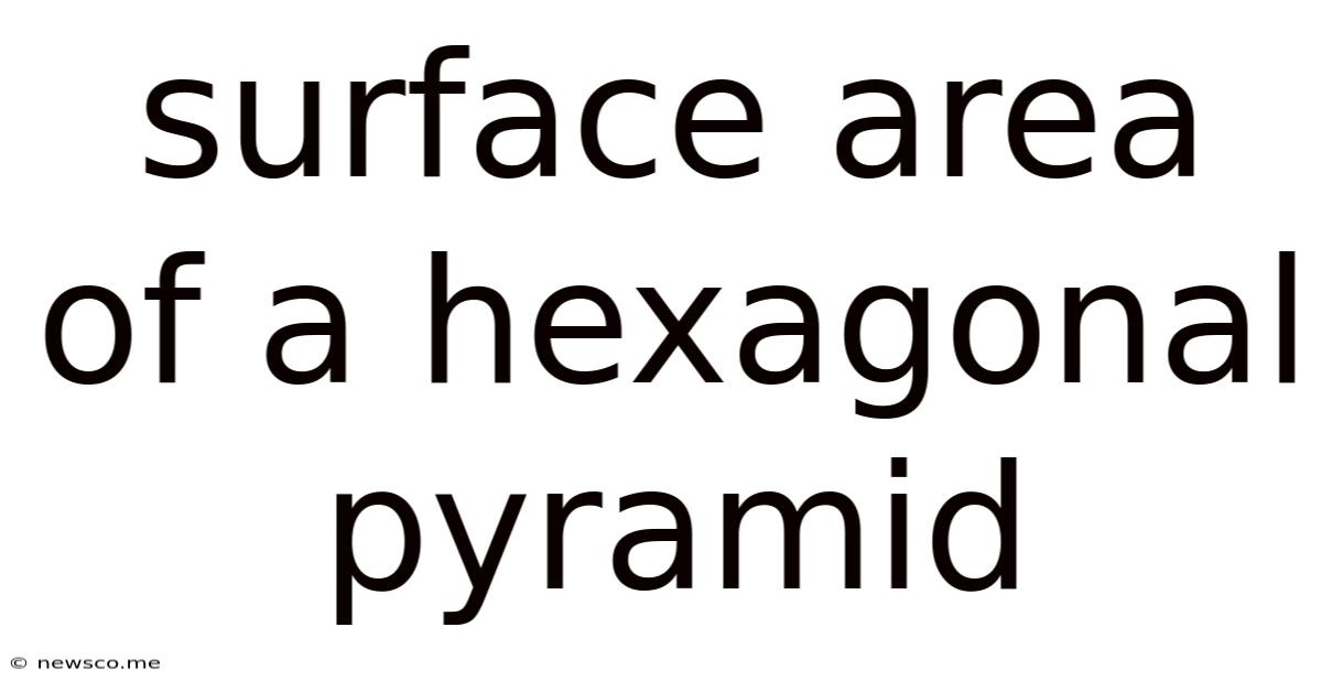 Surface Area Of A Hexagonal Pyramid