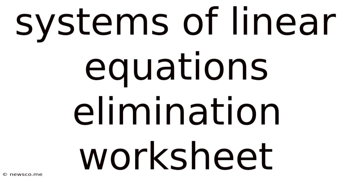 Systems Of Linear Equations Elimination Worksheet