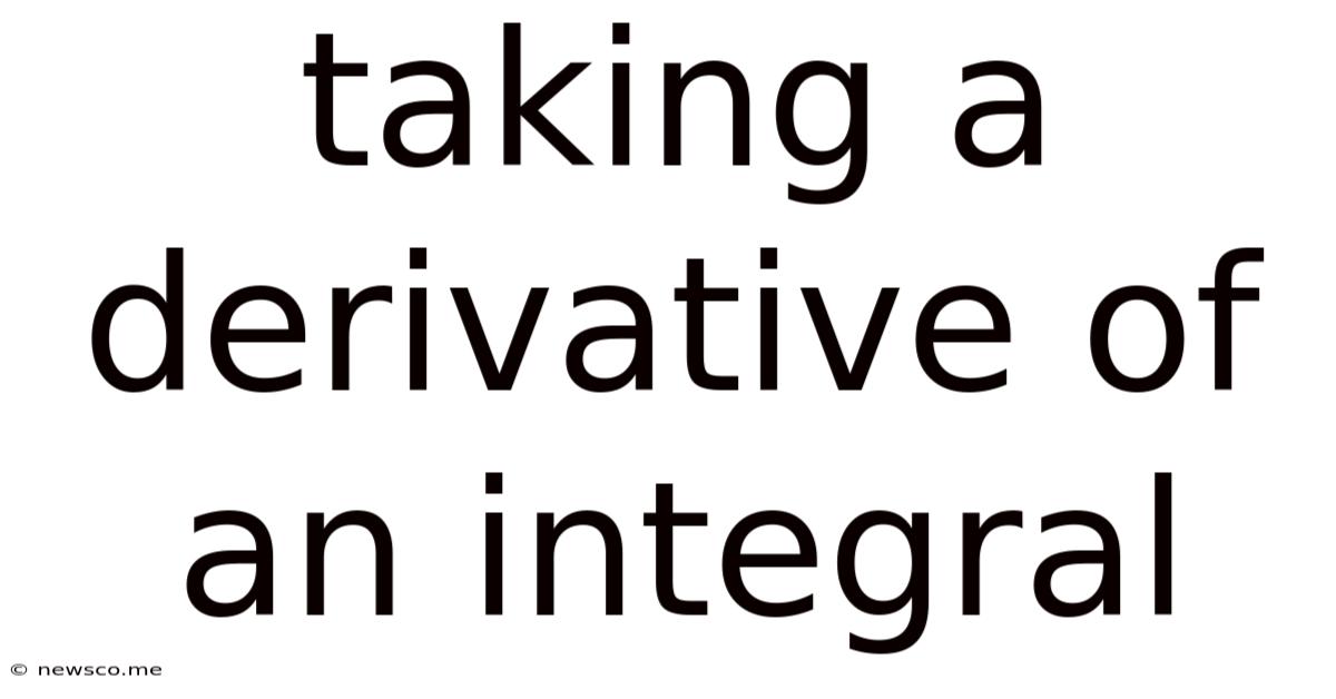 Taking A Derivative Of An Integral