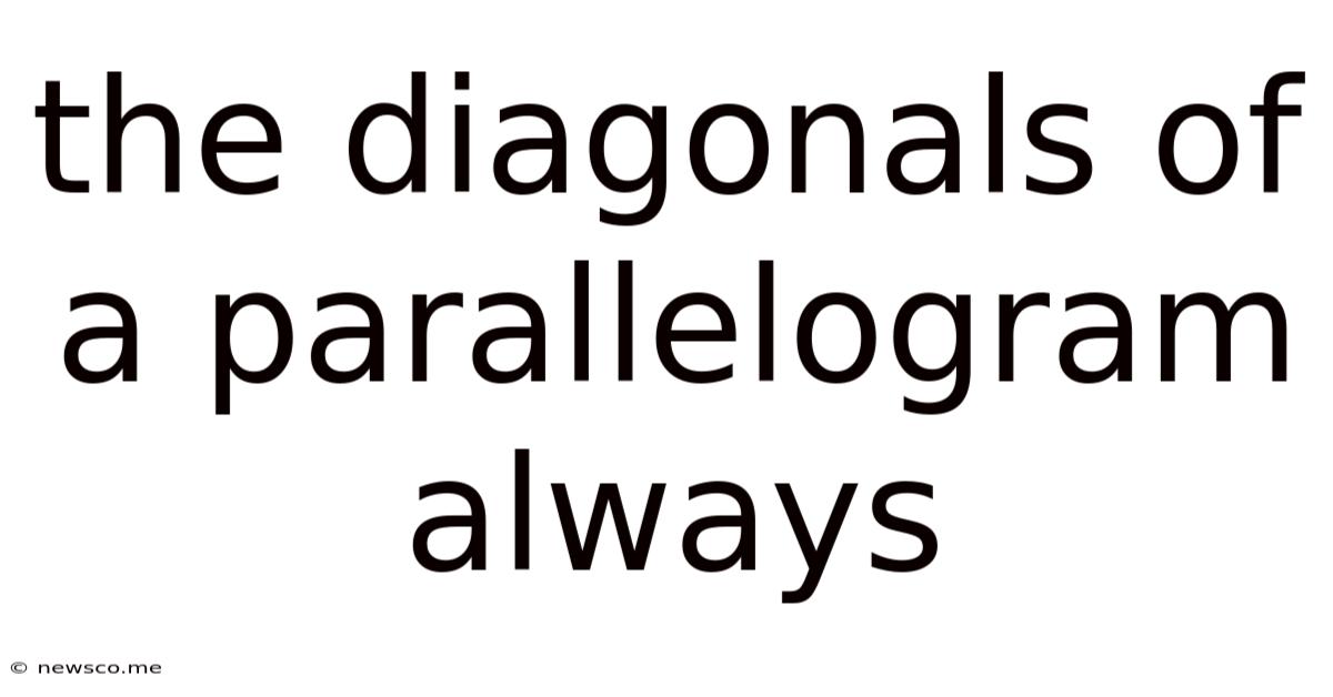 The Diagonals Of A Parallelogram Always
