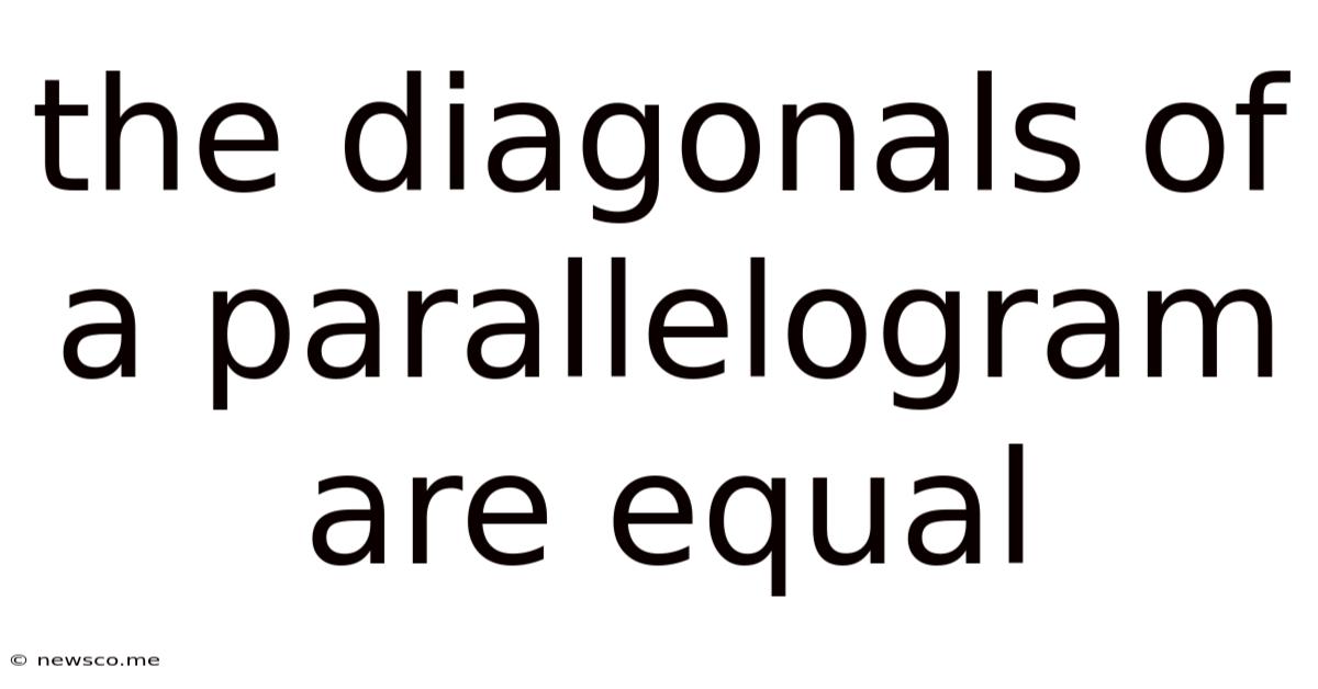 The Diagonals Of A Parallelogram Are Equal