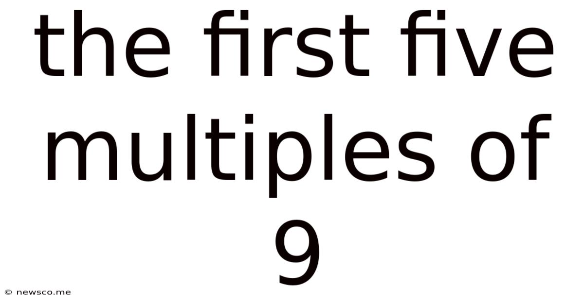 The First Five Multiples Of 9