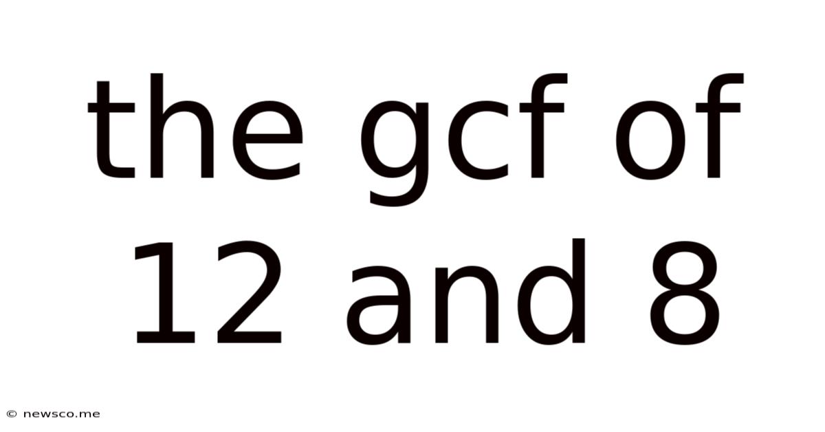 The Gcf Of 12 And 8