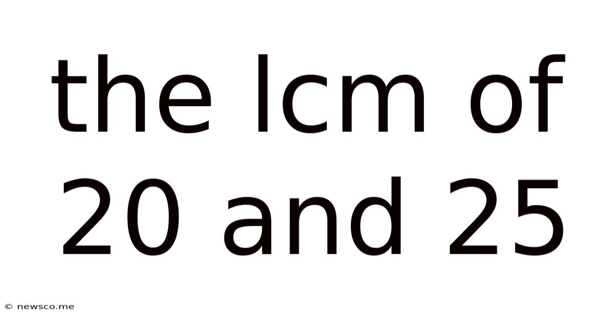 The Lcm Of 20 And 25