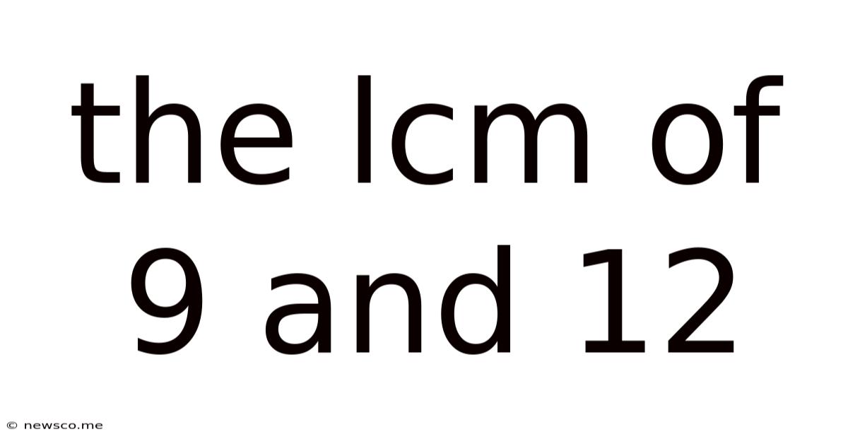 The Lcm Of 9 And 12