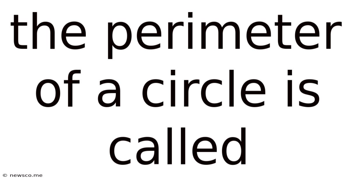 The Perimeter Of A Circle Is Called