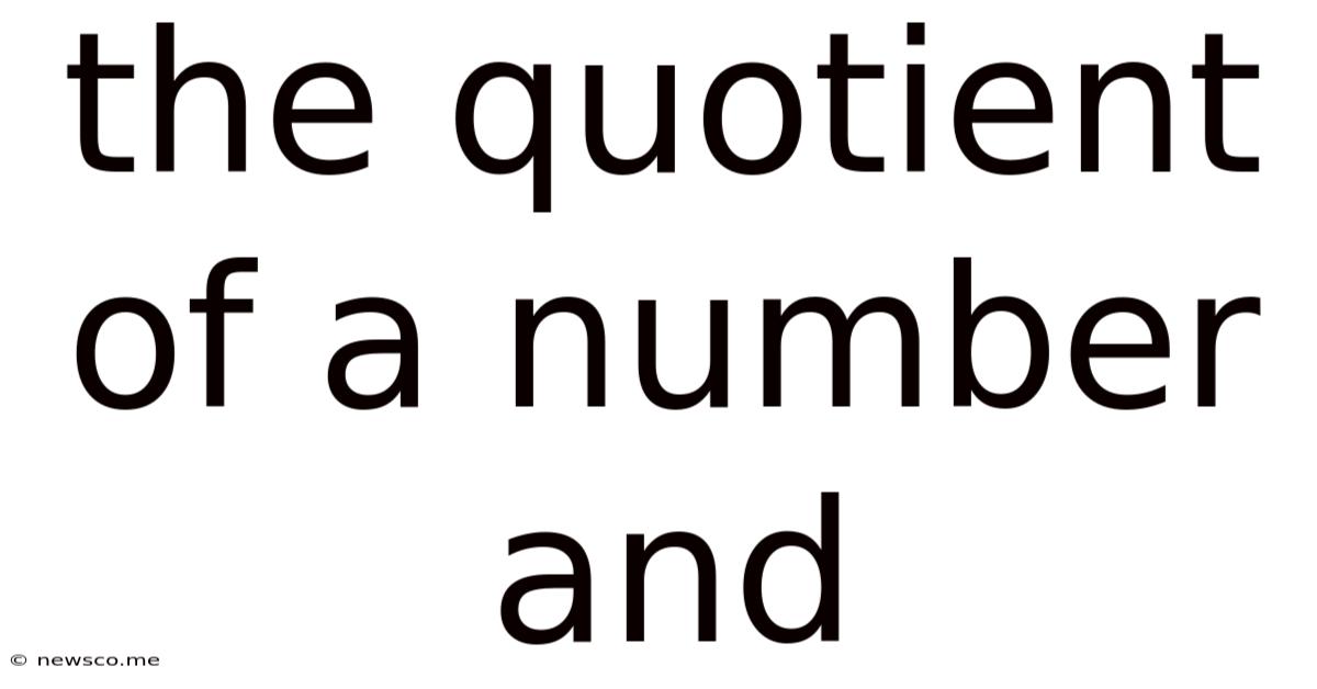 The Quotient Of A Number And