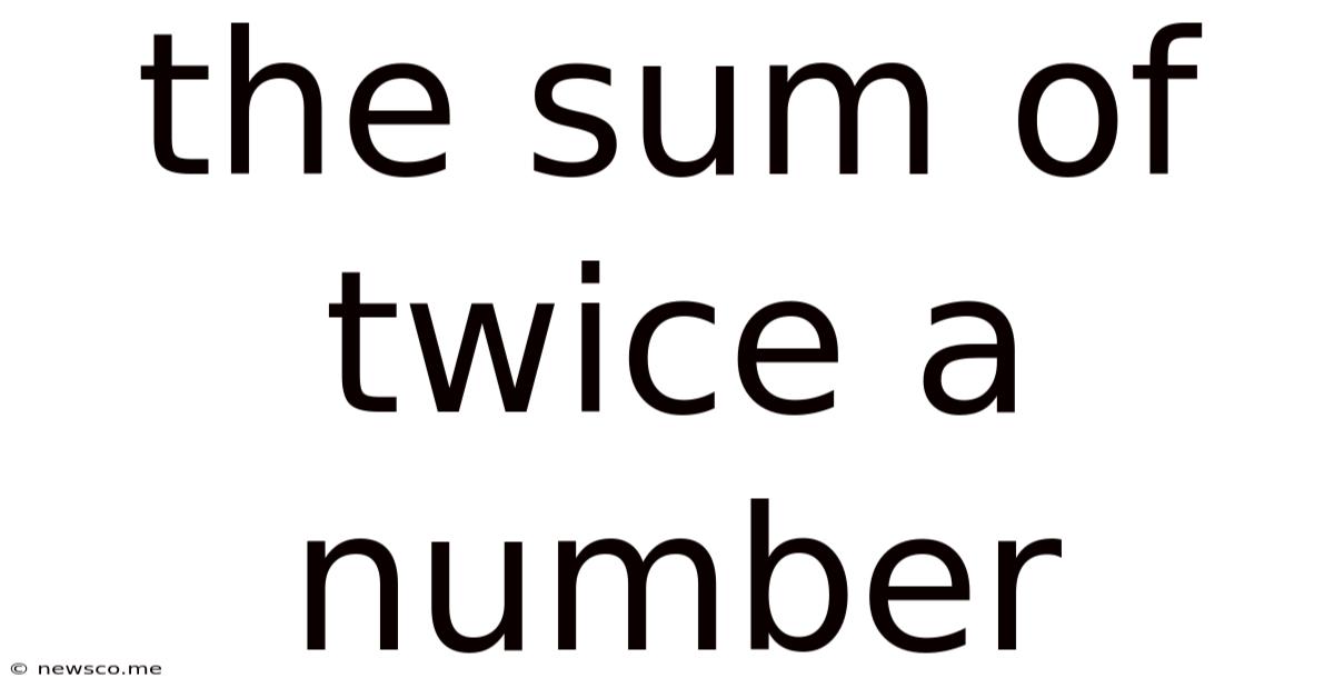 The Sum Of Twice A Number