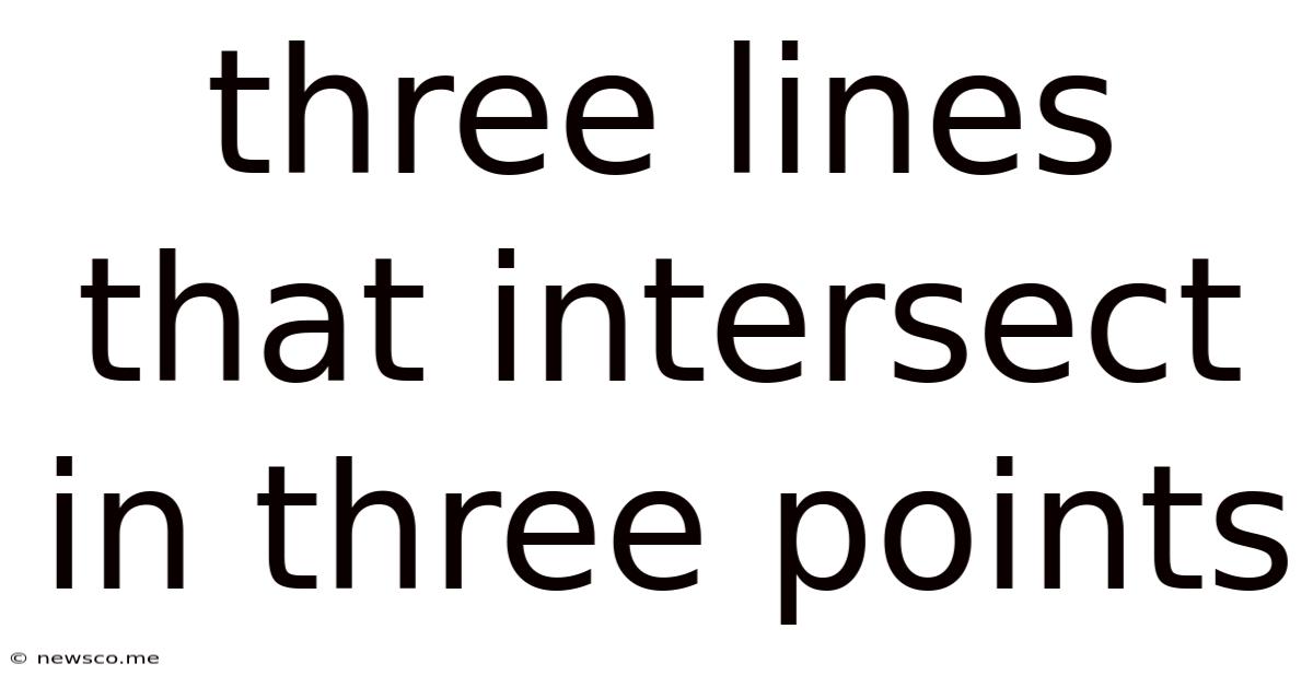 Three Lines That Intersect In Three Points