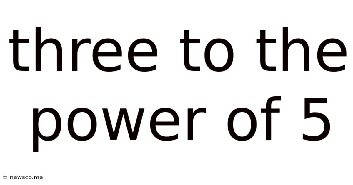 Three To The Power Of 5