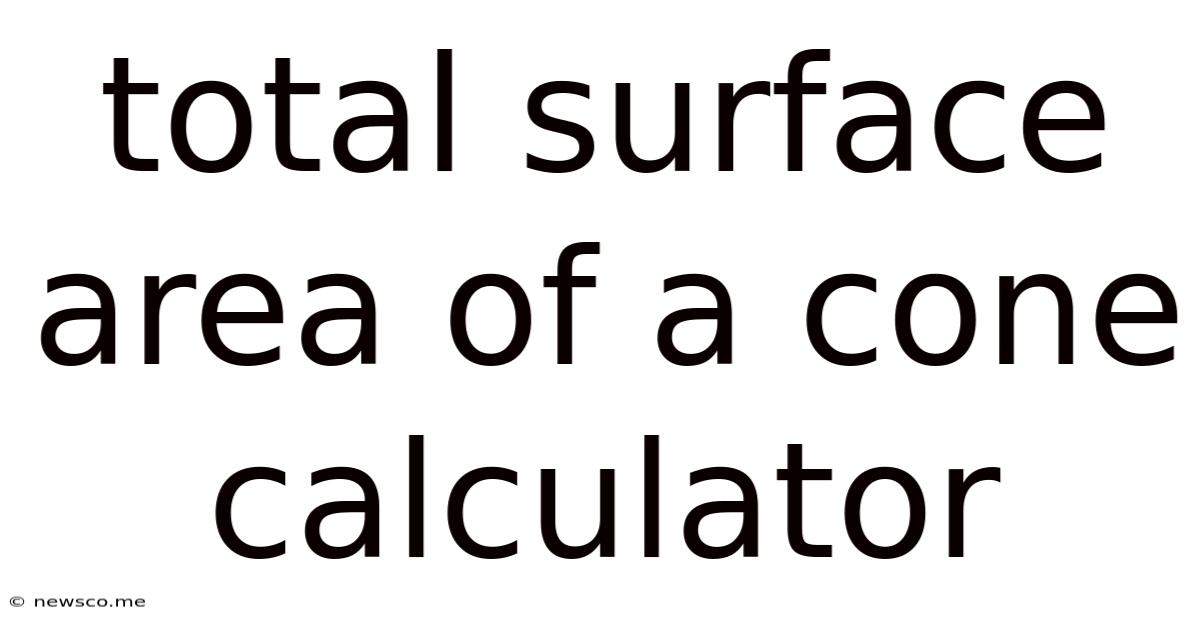Total Surface Area Of A Cone Calculator