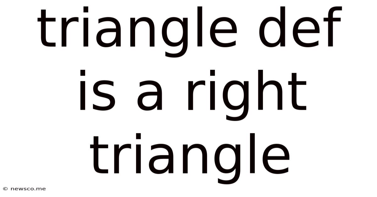 Triangle Def Is A Right Triangle