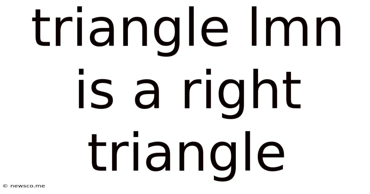 Triangle Lmn Is A Right Triangle