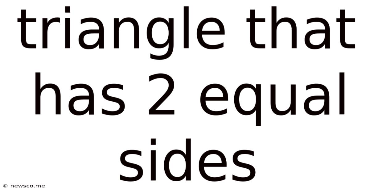 Triangle That Has 2 Equal Sides