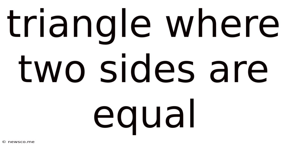 Triangle Where Two Sides Are Equal