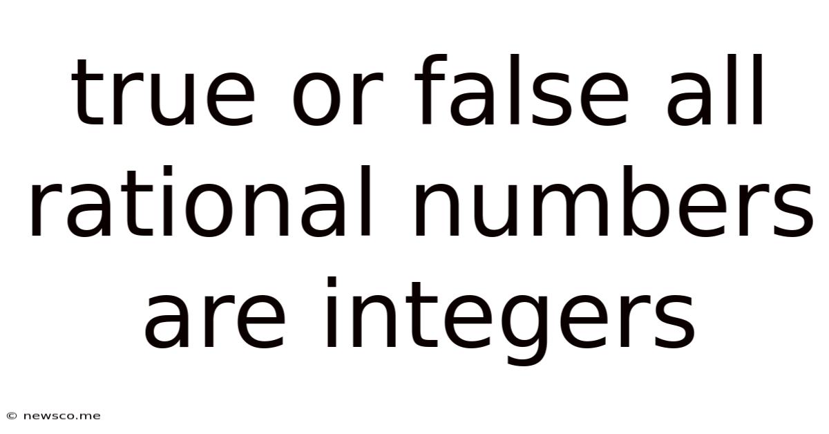 True Or False All Rational Numbers Are Integers