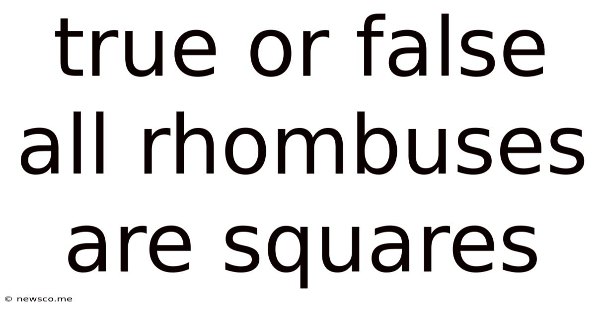 True Or False All Rhombuses Are Squares