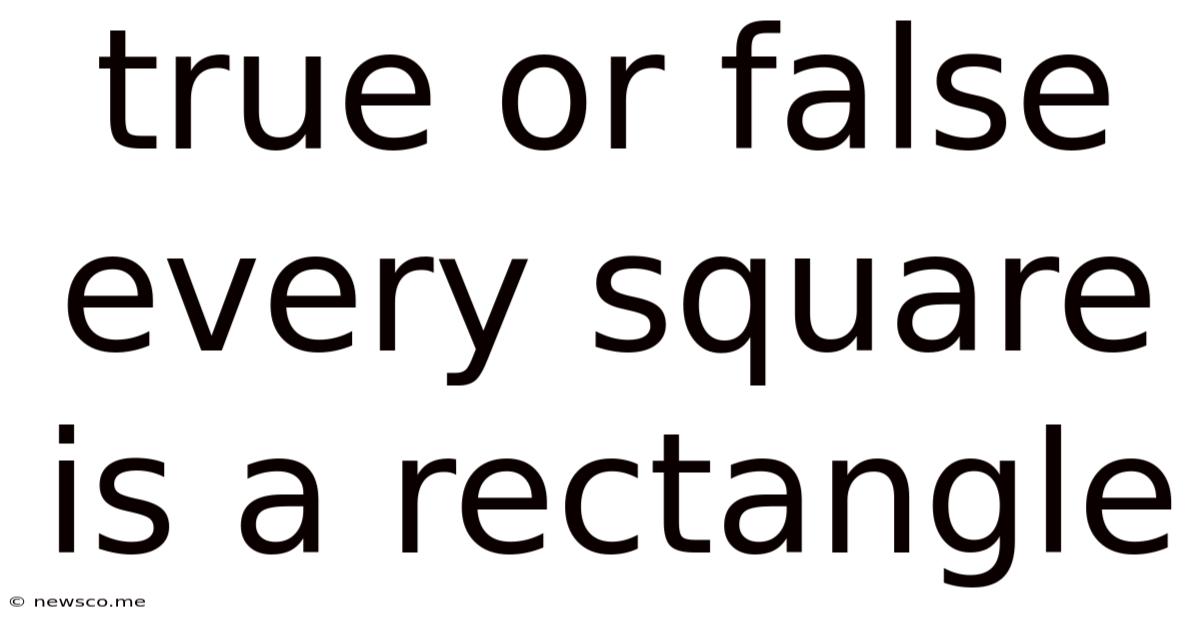 True Or False Every Square Is A Rectangle