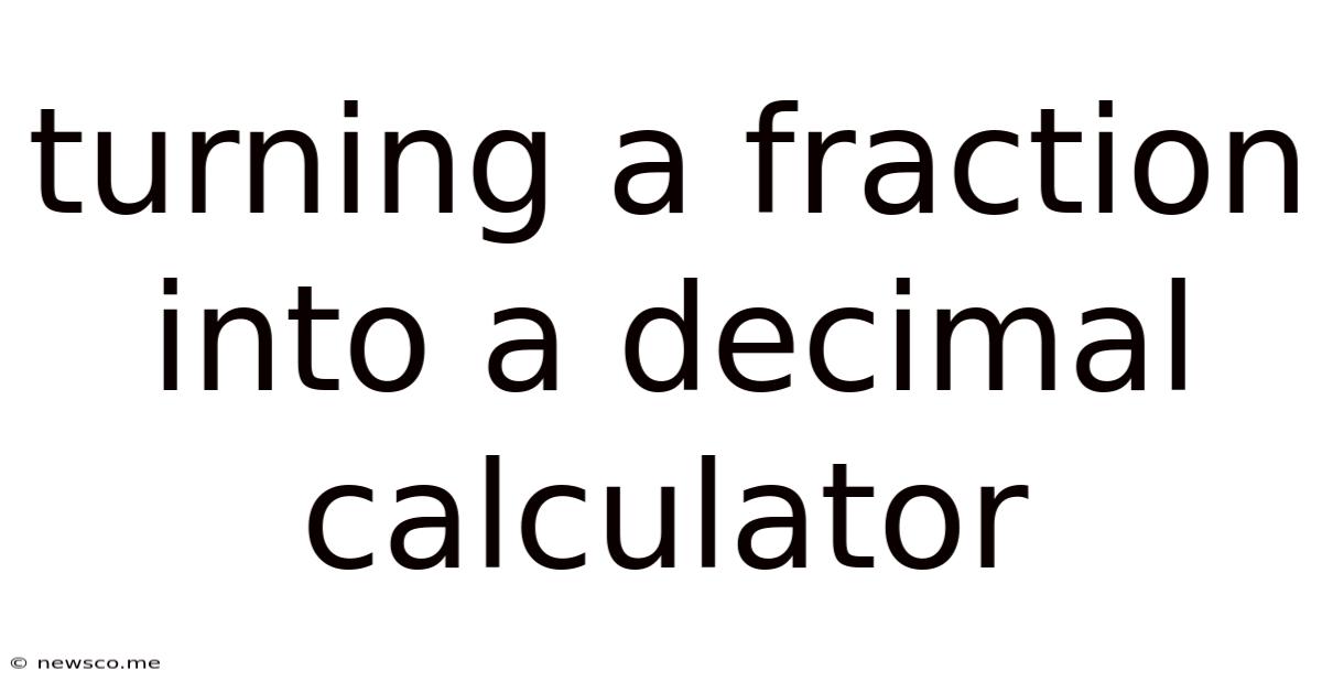 Turning A Fraction Into A Decimal Calculator