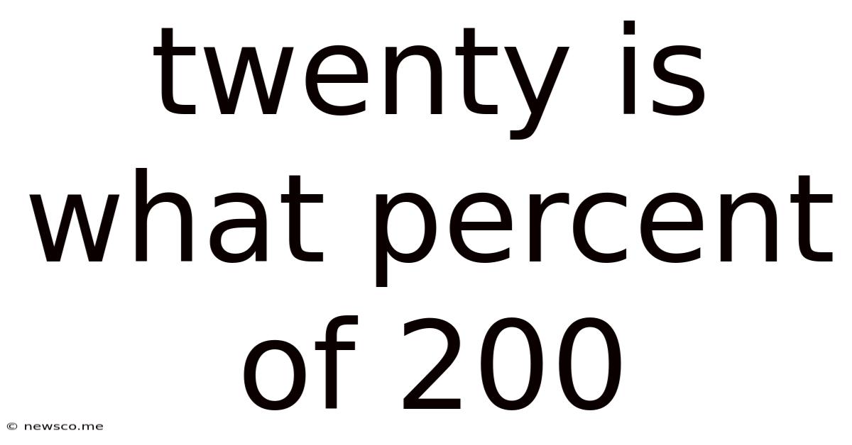 Twenty Is What Percent Of 200