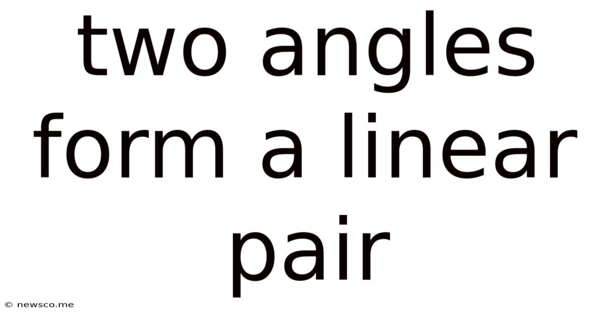 Two Angles Form A Linear Pair