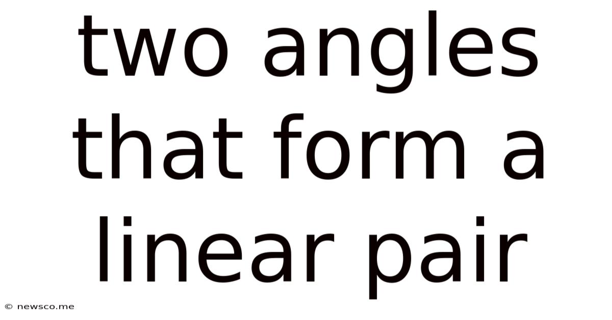 Two Angles That Form A Linear Pair