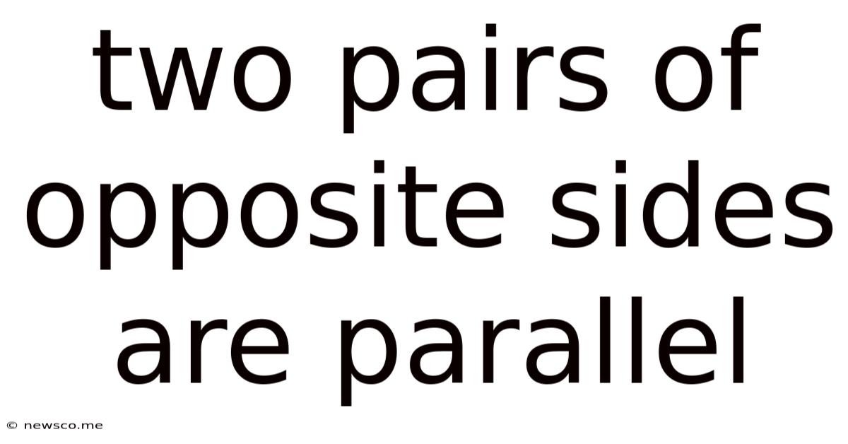 Two Pairs Of Opposite Sides Are Parallel