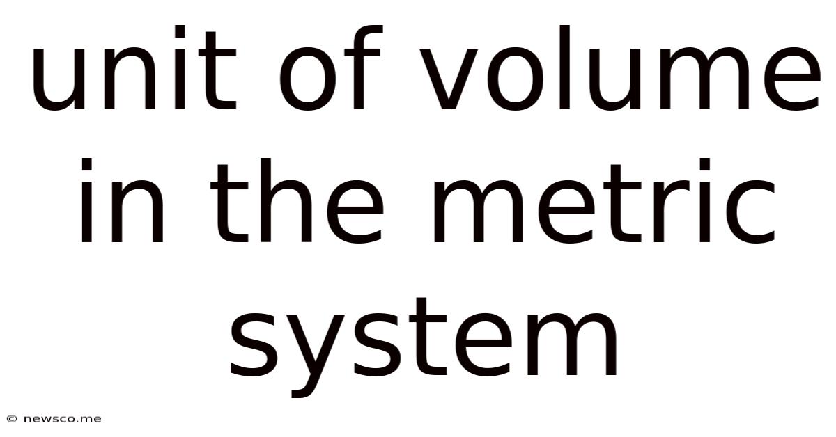 Unit Of Volume In The Metric System