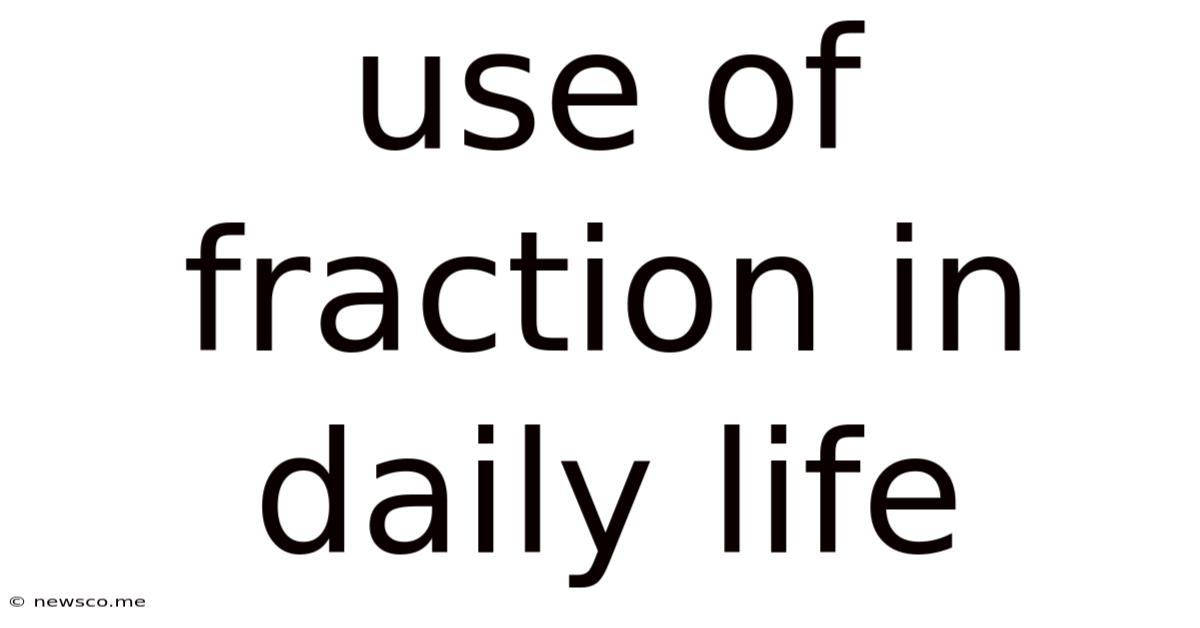Use Of Fraction In Daily Life