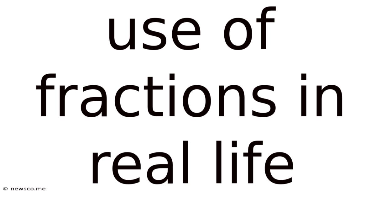 Use Of Fractions In Real Life