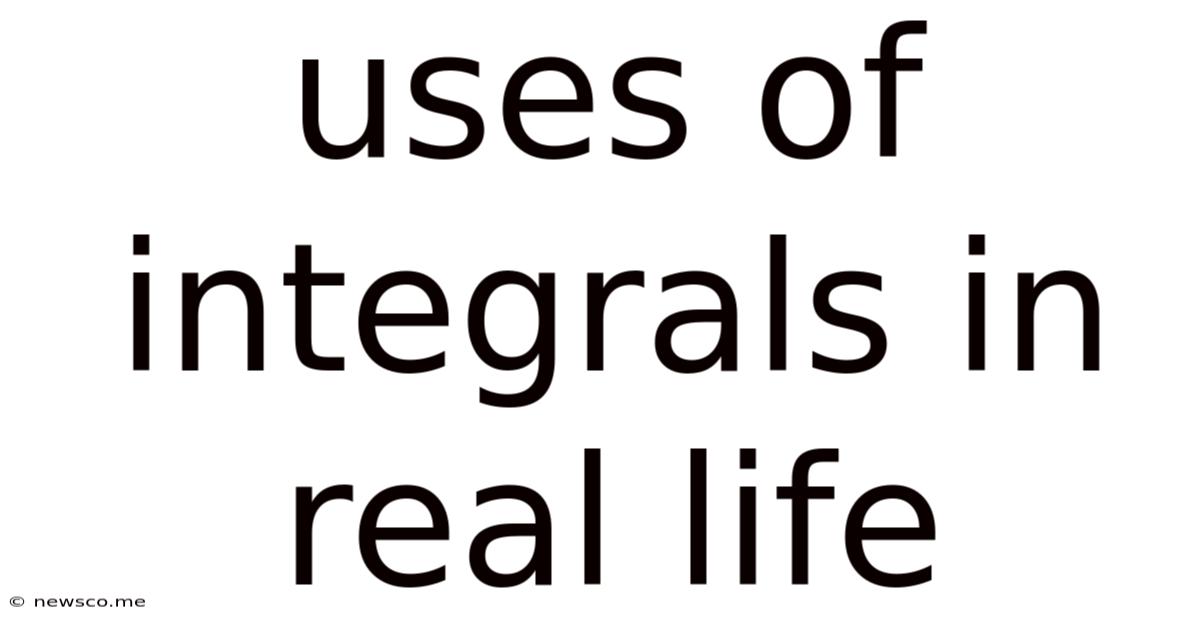 Uses Of Integrals In Real Life