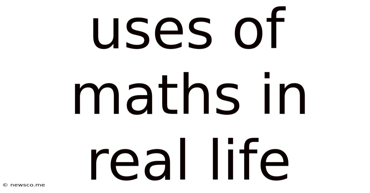 Uses Of Maths In Real Life
