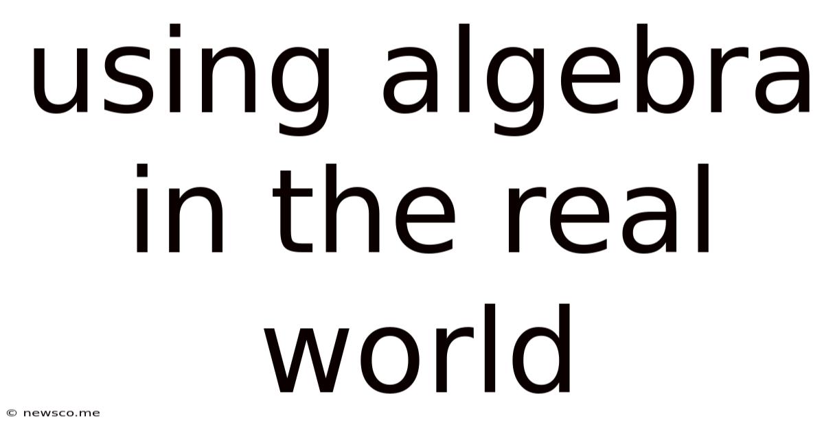 Using Algebra In The Real World