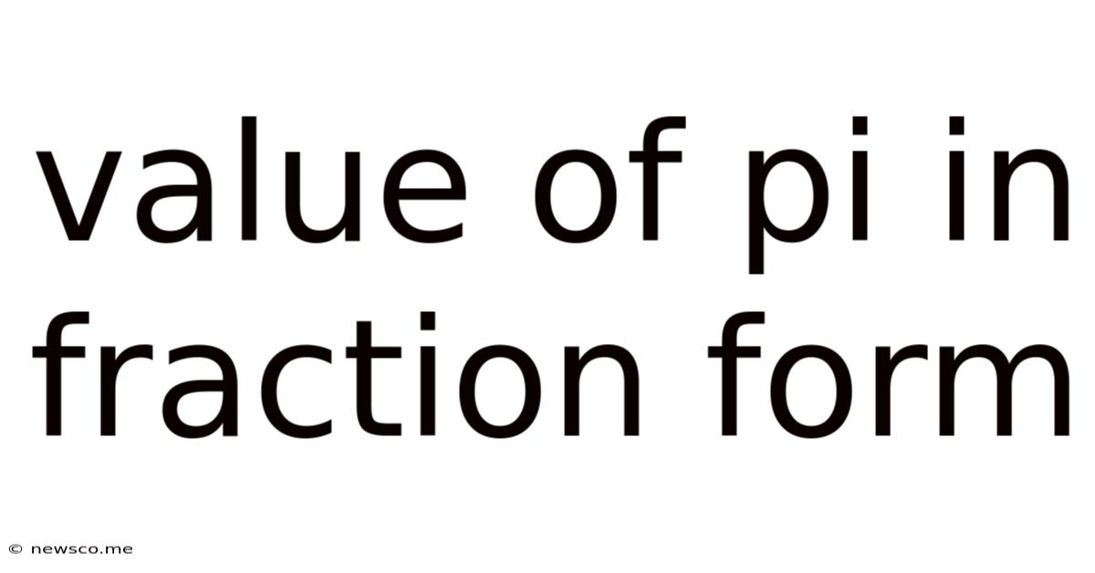 Value Of Pi In Fraction Form