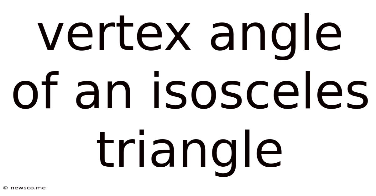 Vertex Angle Of An Isosceles Triangle