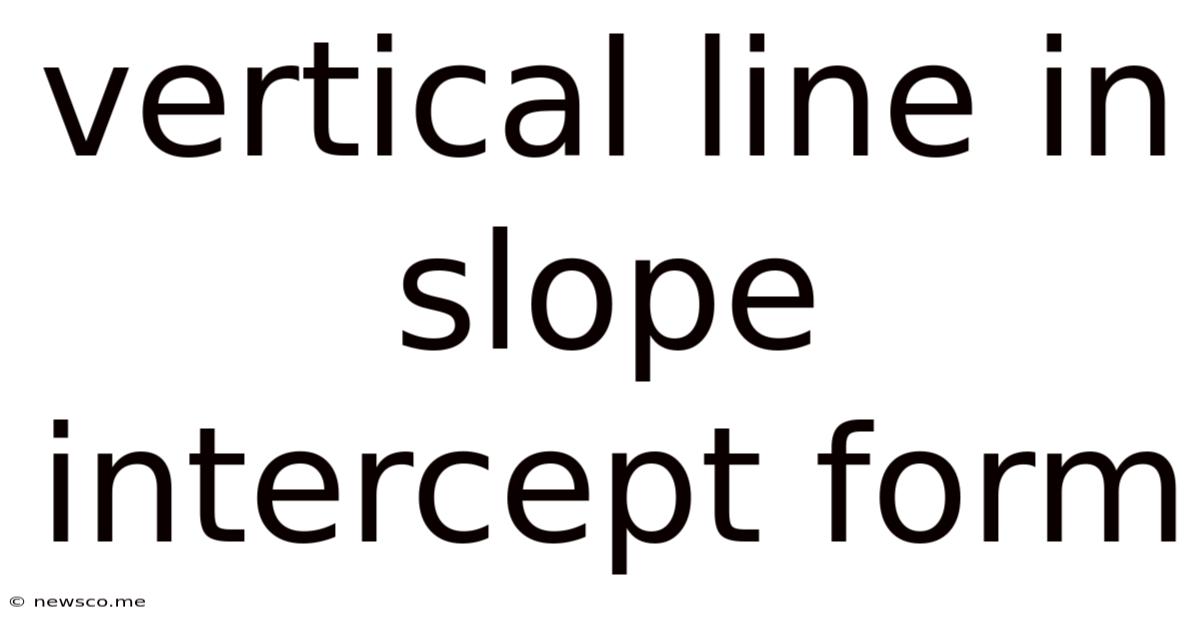 Vertical Line In Slope Intercept Form
